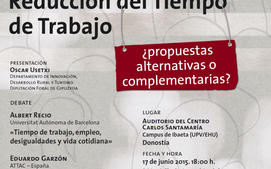 [Donostia – 17 de junio] Debate sobre renta básica, trabajo garantizado y reducción del tiempo de trabajo ¿propuestas alternativas o complementarias?