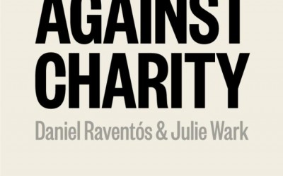 Foro de libros de Black Agenda Report: “Against Charity” de Daniel Raventós y Julie Wark