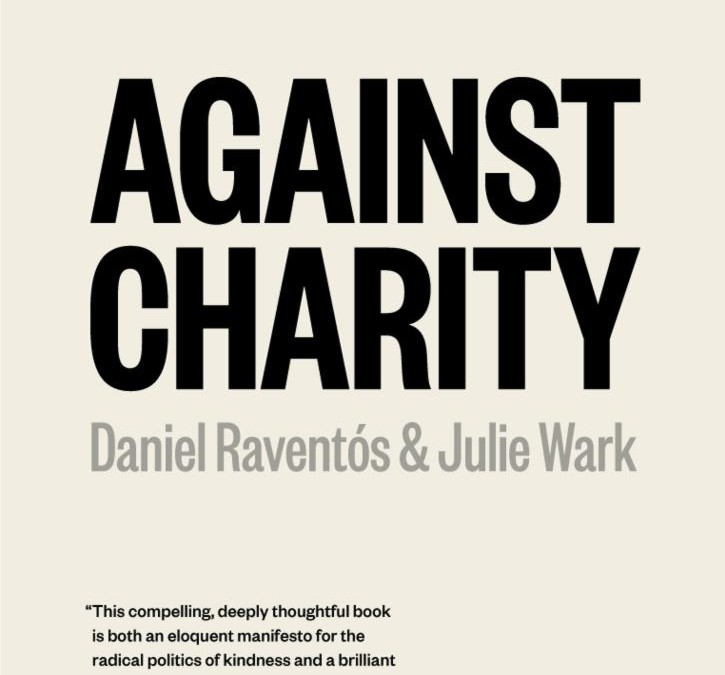 Foro de libros de Black Agenda Report: “Against Charity” de Daniel Raventós y Julie Wark