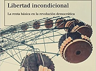 Renta básica e individualismo: una relación compleja (reflexiones a propósito de “Libertad incondicional”, de David Casassas)